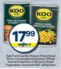 Koo Fresh Garden Peas In Sweetened Brine,Creamstyle Sweetcorn,Whole Kernel Sweetcorn-400-420g Each