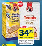Bakers Good Morning Or Tennis Rusks Assorted-450g Each
