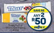 Today Puff Or Short Crust Pastry-Any 2 x 400g
