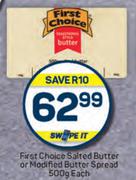 First Choice Salted Butter Or Modified Butter Spread-500g Each