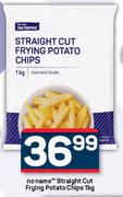No Name Straight Cut Frying Potato Chips-1Kg