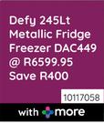Defy 245L Metallic Fridge/Freezer DAC449 10117058