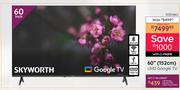 Skyworth 60" (152cm) UHD Google TV 10303662