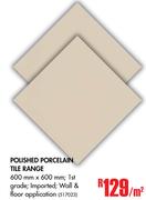 Polished Porcelain Tile Range-Per Sqm
