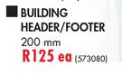 Building Header/Footer-200mm Each