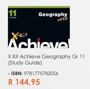 X Kit Achieve Geography Gr 11 (Study Guide) 