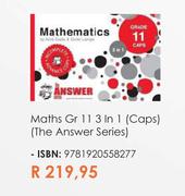 Maths Gr 11 (3 In 1) (Caps) (The Answer Series) 