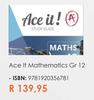 Ace It Mathematics Gr 12 