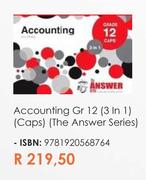 Accounting Gr 12 (3 In 1) (Caps) (The Answer Series)