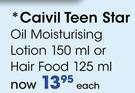 Caivil Teen Star Oil Moisturising Lotion 150ml Or Hair Food 125ml-Each