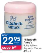 Elizabeth Anne's Baby Jelly Or Aqueous Cream-450ml