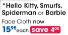 Hello Kitty, Smurfs, Spiderman Or Barbie Face Cloth-Each