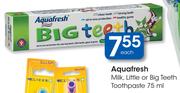 Aquafresh Milk, Little Or Big Teeth Toothpaste-75ml
