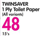 Twinsaver 1 Ply Toilet Paper(All Variants)-15's