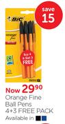 Orange Fine Ball Pens 4's+Free 3's