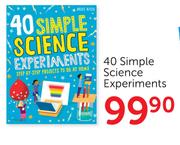40 Simple Science Experiments