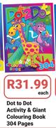 Dot To Dot Activity & Giant Colouring Book 304 Pages-Each