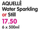 Aquelle Water Sparkling Or Still-6x500ml