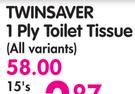 Twinsaver 1 Ply Toilet Tissue(All Variants)-15's