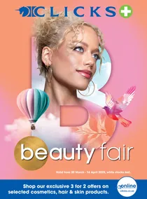 Clicks : Beauty Fair (20 March - 16 April 2025 While Stocks Last)