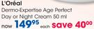 L'Oreal Dermo-Expertise Age Perfect Day Or Night Cream-50ml