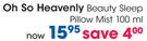 Oh So Heavenly Beauty Sleep Pillow Mist-100ml
