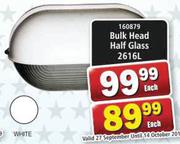 BUlk Head Half Glass 2616L-Each