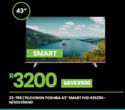 Toshiba 43" Smart FHD Television 43S25K-N/43V35KND 23-786