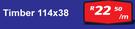 Timber 114 x 38-Per M