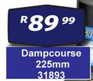 Dampcourse 225mm 31893