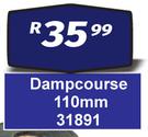 Dampcourse 110mm 31891