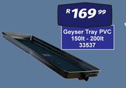 Geyser Tray PVC 150L-200L 33537