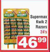 Supermax Kwik 2 Razors-24's