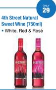 4th Street Natural Sweet Wine(White, Red & Rose)-750ml