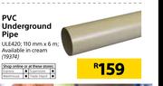 PVC Underground Pipe ULE420 110mm X 6m