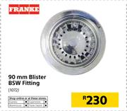 Franke 90mm Blister BSW Fitting
