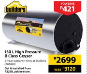 Builders 150Ltr High Pressure B Class Geyser