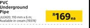 PVC Underground Pipe ULE420-110mm x 6m Each