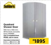 Builders Quadrant Shower Door 900mm X 900mm