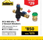 Builders PCV 400 KPA + 2 Vacuum Breakers