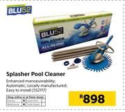Blu 52 Splasher Pool Cleaner