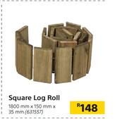 Square Log Roll 1800mm x 150mm x 35mm