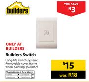 Builders Switch