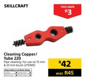 Skillcraft Cleaning Copper/Tube 220
