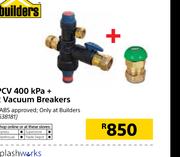 Builders PCV 400 KPA + 2 Vacuum Breakers