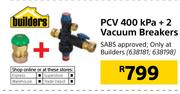 Builders PCV 400 KPA + 2 Vacuum Breakers