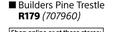Builders Pine Trestle