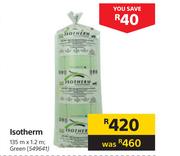 Isotherm 135m x 1.2m Green