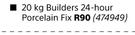 Builders 24-Hour Procelain Fix-20Kg.