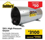 Builders 150Ltr High Pressure Geyser